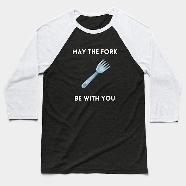 May The Fork Be With You - (11) Baseball T-Shirt by Cosmic Story Designer